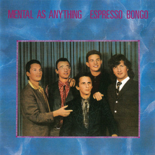 Mental As Anything - Espresso Bongo album cover