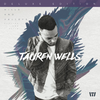 Tauren Wells - Hills And Valleys album cover