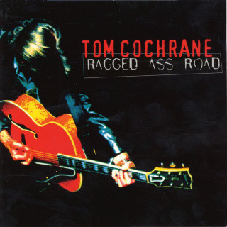 Tom Cochrane & Red Rider - Ragged Ass Road album cover