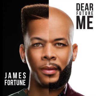 James Fortune - Dear Future Me album cover