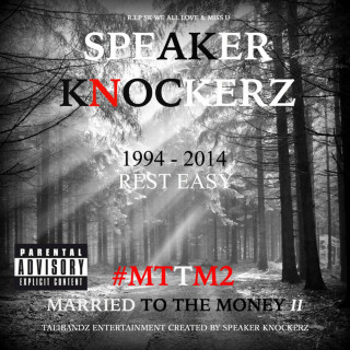 Speaker Knockerz - Married To The Money II #MTTM2 mixtape cover