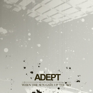 Adept - When The Sun Gave Up The Sky EP cover