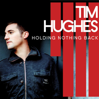 Tim Hughes - Holding Nothing Back album cover