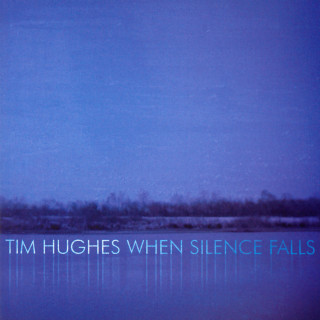 Tim Hughes - When Silence Falls album cover
