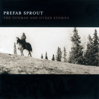 Prefab Sprout - The Gunman And Other Stories album cover