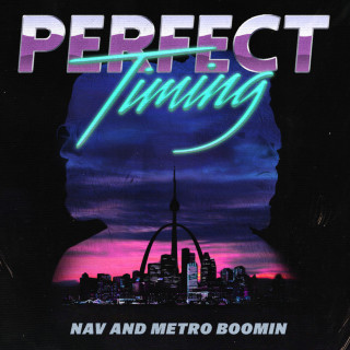 NAV & Metro Boomin - Perfect Timing mixtape cover