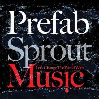 Prefab Sprout - Let's Change The World With Music album cover
