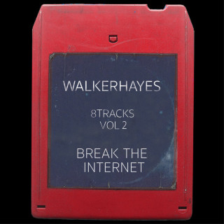 Walker Hayes - 8Tracks, Vol. 2: Break The Internet EP cover