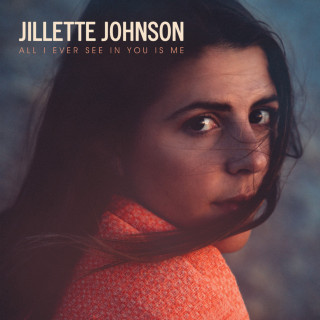 Jillette Johnson - All I Ever See In You Is Me album cover