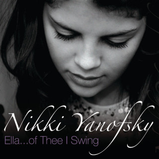 Nikki Yanofsky - Ella... Of Thee I Swing live album cover