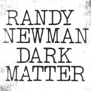 Randy Newman - Dark Matter album cover