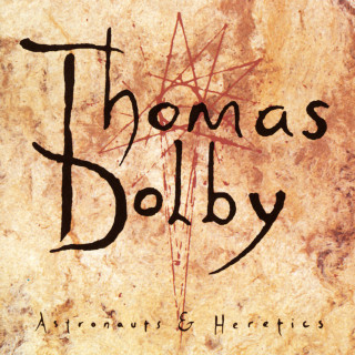 Thomas Dolby - Astronauts & Heretics album cover