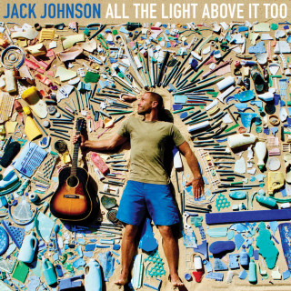 Jack Johnson - All The Light Above It Too album cover