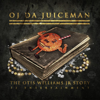 OJ Da Juiceman - The Otis Williams Jr Story album cover