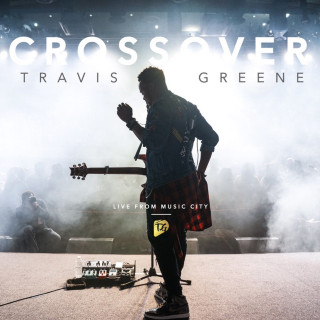 Travis Greene - Crossover: Live From Music City live album cover