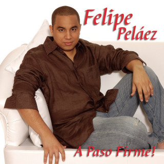 Felipe Pelaez - A Paso Firme album cover