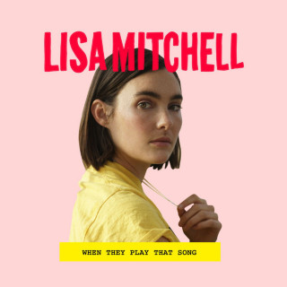 Lisa Mitchell - When They Play That Song EP cover