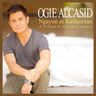 Ogie Alcasid - Ngayon At Kailanman (A Tribute To George Canseco) album cover