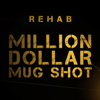 Rehab - Million Dollar Mug Shot album cover