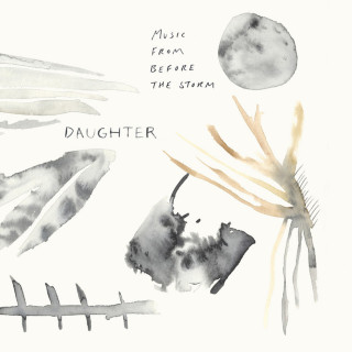Daughter - Music From Before The Storm album cover