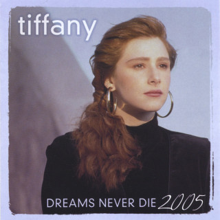 Tiffany - Dreams Never Die album cover