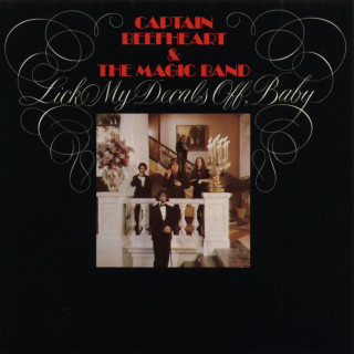 Captain Beefheart & The Magic Band - Lick My Decals Off, Baby album cover