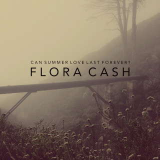 Flora Cash - Can Summer Love Last Forever? album cover