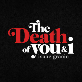 isaac gracie - the death of you & i EP cover