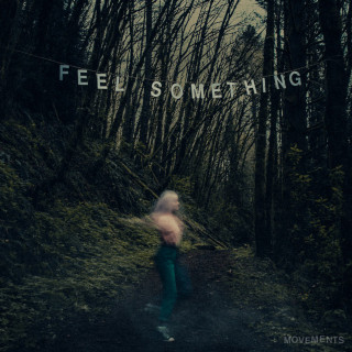 Movements - Feel Something album cover