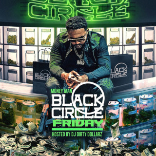 Money Man - Black Circle Friday mixtape cover