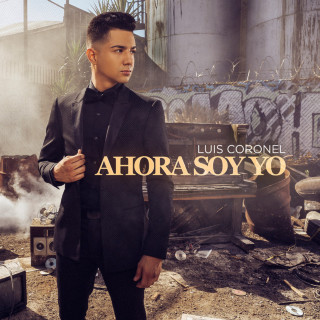 Luis Coronel - Ahora Soy Yo album cover