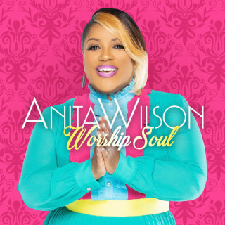 Anita Wilson - Worship Soul album cover
