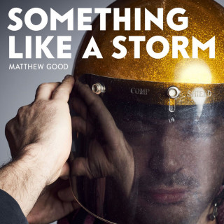 Matthew Good - Something Like A Storm album cover