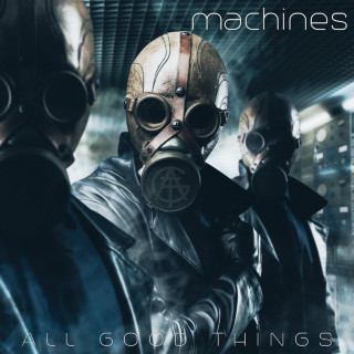 All Good Things - Machines album cover