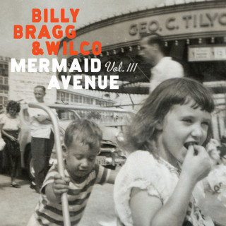 Billy Bragg & Wilco - Mermaid Avenue Vol. III album cover