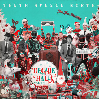Tenth Avenue North - Decade The Halls, Vol. 1 album cover