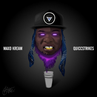 Maxo Kream - QuiccStrikes mixtape cover