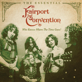 Fairport Convention - Who Knows Where The Time Goes? album cover