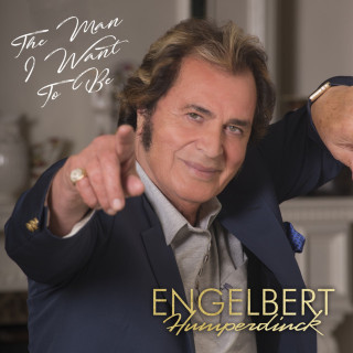 Engelbert Humperdinck - The Man I Want To Be album cover