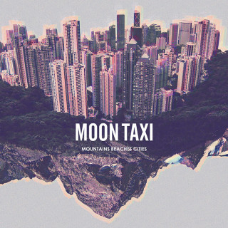 Moon Taxi - Mountains Beaches Cities album cover