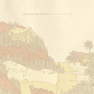 Tiny Moving Parts - Pleasant Living album cover