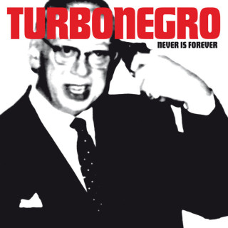 Turbonegro - Never Is Forever album cover