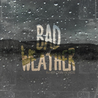 In Her Own Words - Bad Weather EP cover