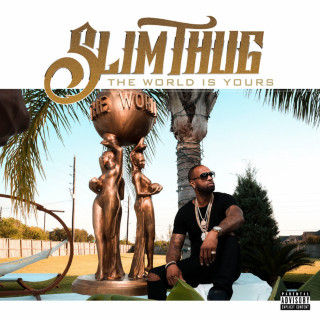 Slim Thug - The World Is Yours album cover