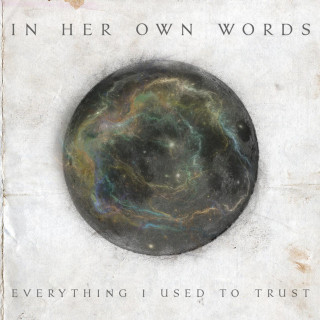 In Her Own Words - Everything I Used To Trust album cover