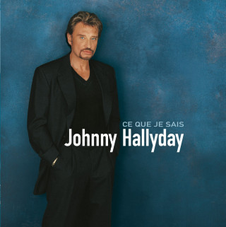 Johnny Hallyday - Ce Que Je Sais album cover