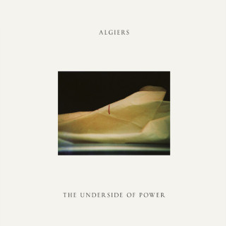 Algiers - The Underside Of Power album cover