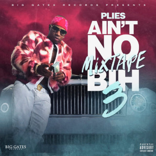 Plies - Ain't No Mixtape Bih 3 mixtape cover