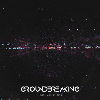 Groundbreaking - Insert Genre Here EP cover