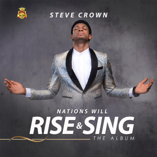 Steve Crown - Nations Will Rise And Sing album cover